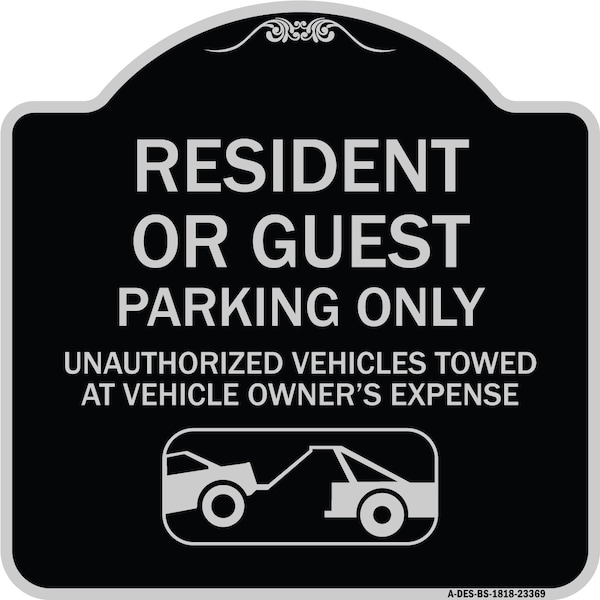 Parking Restriction Resident or Guest Parking Only Unauthorized Vehicles Towed at Own, BS-1818-23369